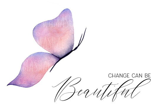 Change Can Be Beautiful - Butterfly Print