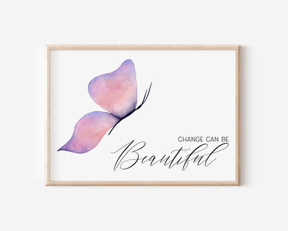 Change Can Be Beautiful - Butterfly Print