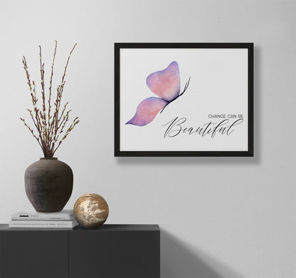 Change Can Be Beautiful - Butterfly Print